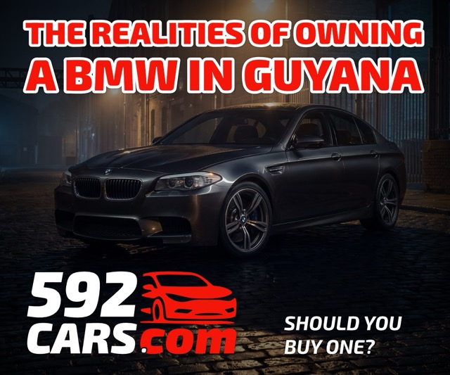 The Realities of Owning a BMW in Guyana